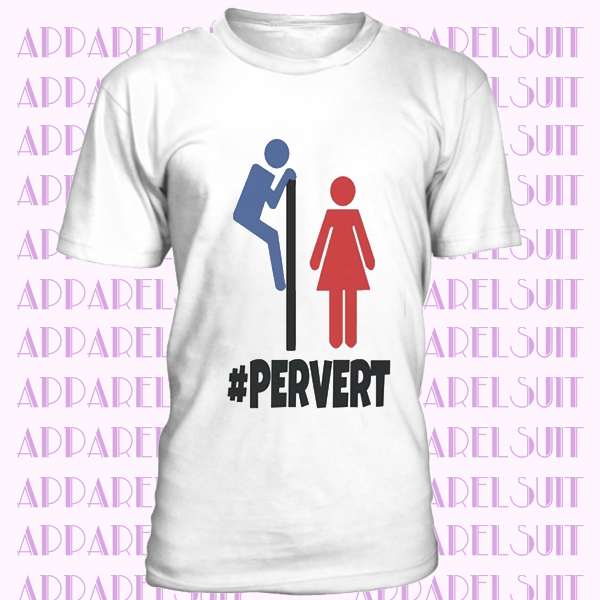 Pervert T-Shirt - Men's Funny Novelty T-Shirt Gift