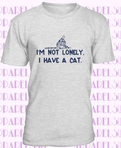 Cat Shirt Men, Funny Cats T Shirt, Animal Lover Shirts, Shirt For Cat Lover, Cat Gifts for Him, Im Not Lonely I Have a Cat T-Shirt