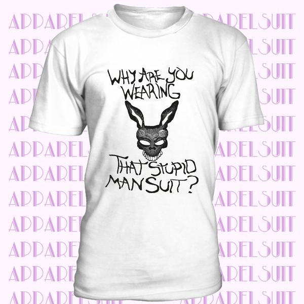 Donnie Darko Why Are you Wearing That Stupid Man Suit Unisex Ladies T Shirt