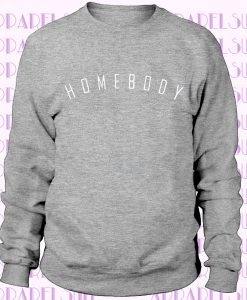 Homebody Sweatshirt - Homebody Shirt - Indoorsy - Introvert