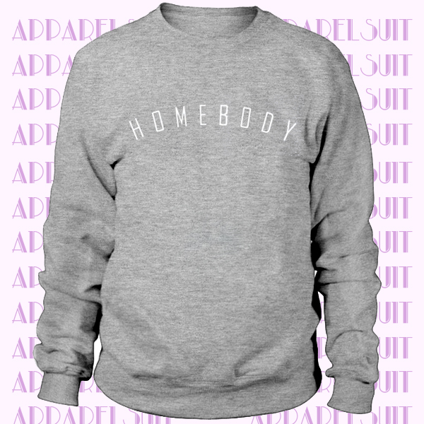Homebody Sweatshirt - Homebody Shirt - Indoorsy - Introvert
