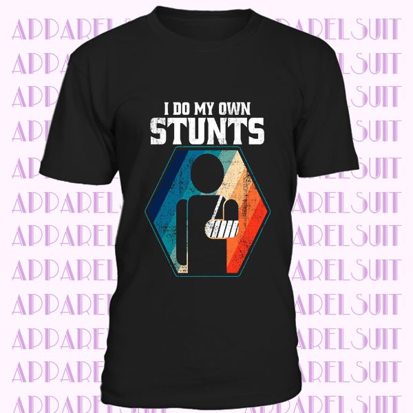 I Do My Own Stunts T-Shirt, Motorcycle, Rider Shirt, Motocross Lover Gift, Dirt Bike Shirt, Dirt Bike Gift, Motocross Shirt