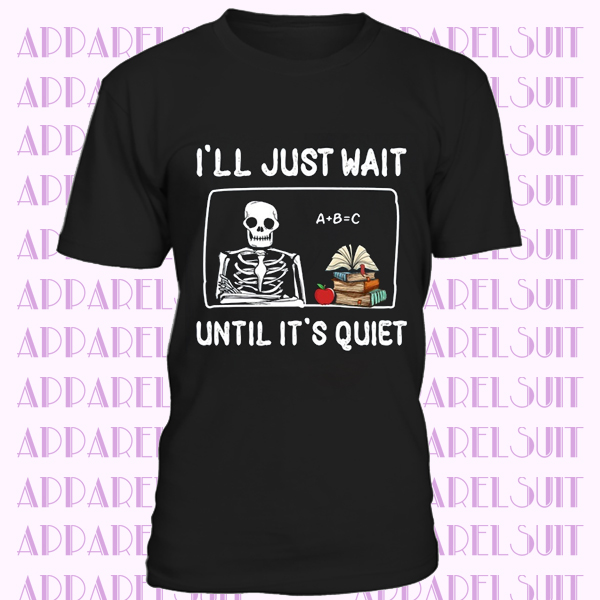 I_ll Just Wait until It_s Quiet Teacher Halloween T-shirt