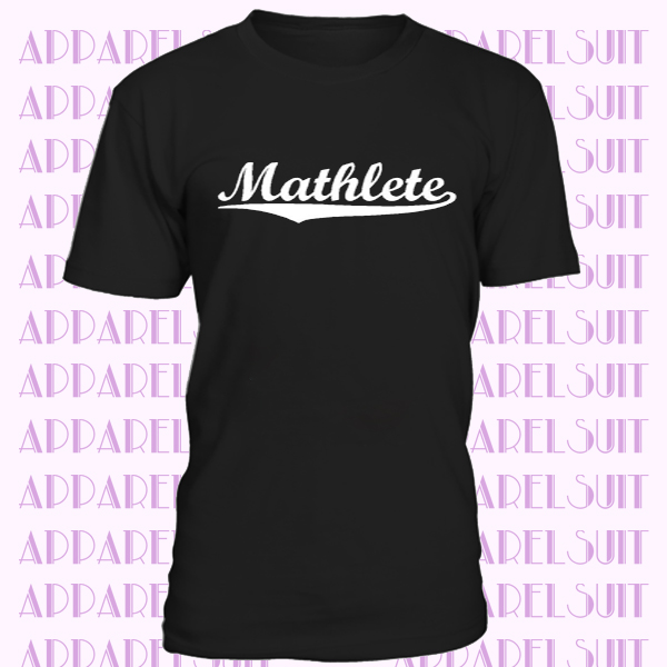 Mathlete T-Shirt, Funny Men's Women's Gifts For Math Student Teacher Gift Geek Nerd Mathematician Tee Shirt