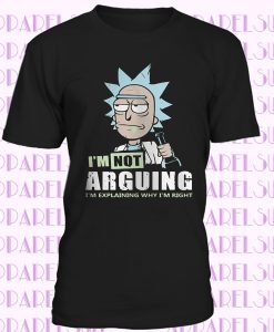 Rick & Morty T-Shirt I'm Not Arguing Men's Comedy T-Shirts