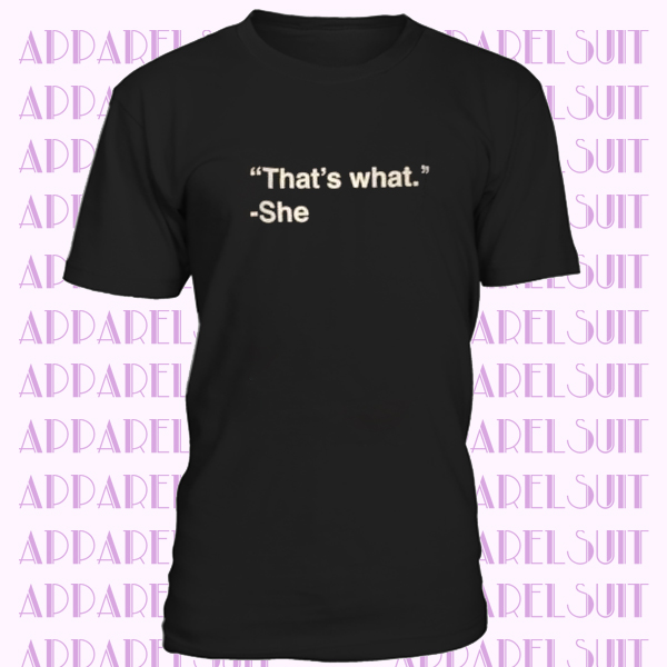 That's What She T-shirt