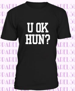 U Ok Hun T Shirt, Funny Women's Men's T-Shirt Tee Shirt Gift