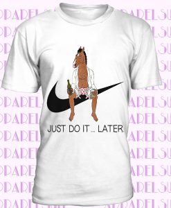 BoJack Horseman 'Just Do It Later' T-Shirt, Funny Tee, All Sizes