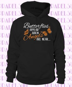 Butterflies Appear When Angels Are Near. Inspirational Quotes. Monarch Butterfly Unisex Hoodie