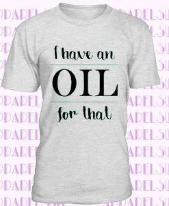 Crazy Oils Lady Tee - Essential Oils T-Shirt - I Have An Oil For That - Essential Oils - Oil Lady