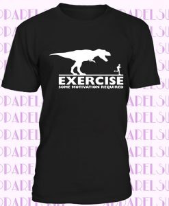 EXERCISE Some Motivation Required Funny T shirt Mens Womens Fitness Gym running