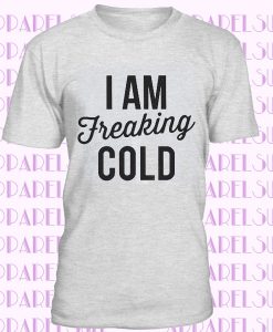 I Am Freaking Cold Graphic Tee - Women’s Christmas T-Shirt - Christmas Shirt Sweatshirt Baseball Tee