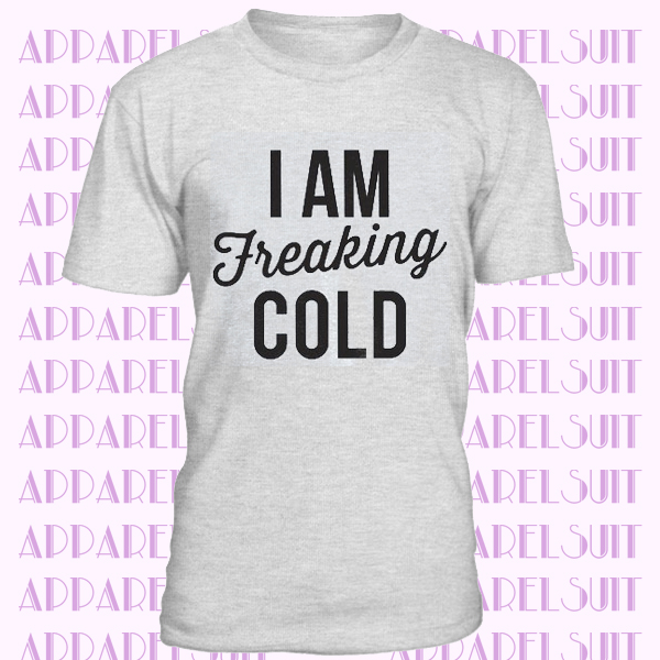 I Am Freaking Cold Graphic Tee - Women’s Christmas T-Shirt - Christmas Shirt Sweatshirt Baseball Tee