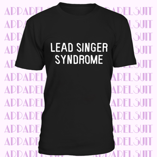 Lead Singer Syndrome TShirt - Mens Boy Band Tour Top Funny Arrogant Gift Drummer
