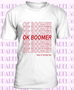 OK Boomer T Shirt - New Thing New Ideas Quote Funny T Shirt - Hooded Sweatshirt