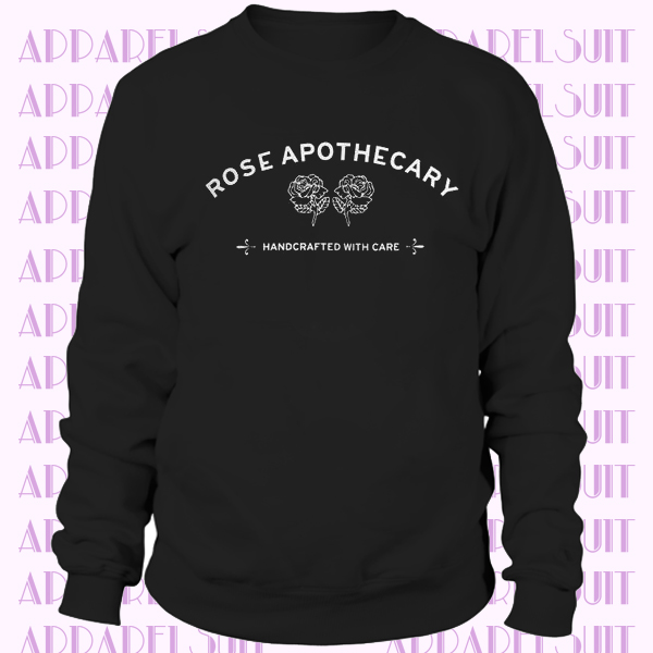 Rose Apothecary Unisex Sweatshirt, Schitts Creek Apothecary Rose Handcrafted With Care Schitt's Creek Rose Apothecary Adult Sweatshirt