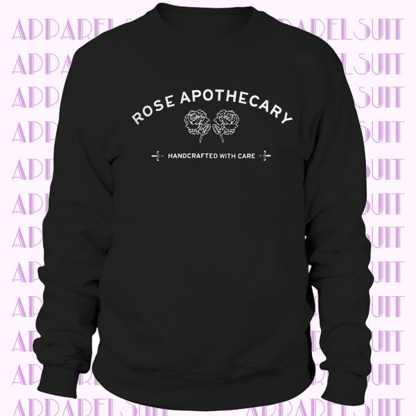 Rose Apothecary Unisex Sweatshirt. Schitts Creek Apothecary Rose Handcrafted With Care Schitt's Creek Rose Apothecary Adult Sweatshirt