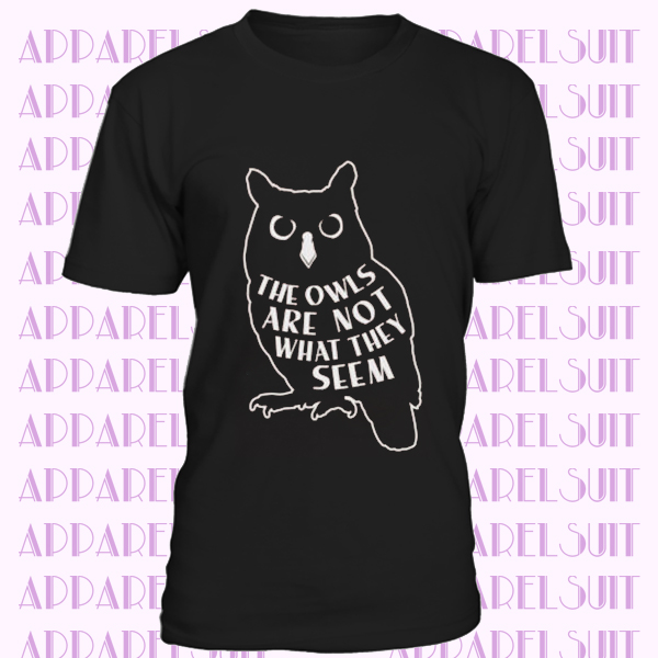 THE OWLS ARE NOT WHAT THEY SEEM TWIN PEAKS LYNCH QUOTE ADULTS & KIDS T-SHIRT