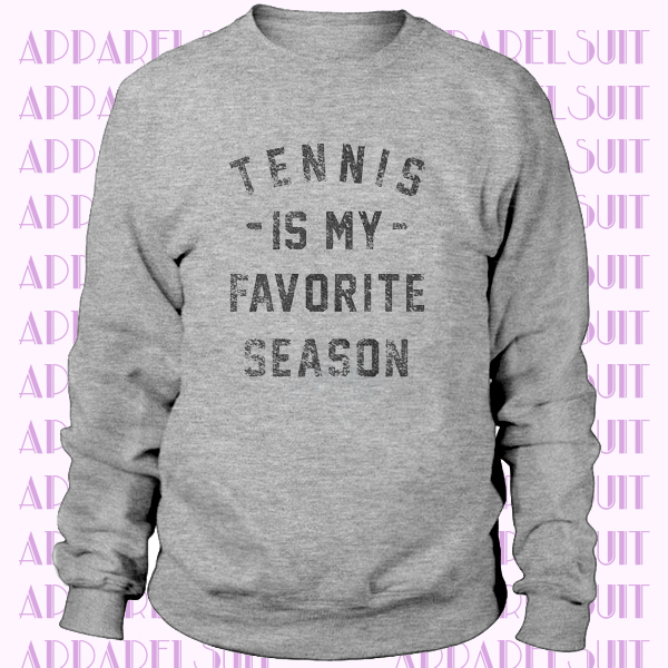 Tennis is my Favorite Season Sweatshirt. Tennis Sweatshirt.Vintage.Unisex. Women's Tennis Sweatshirt.Sports. Beer.Tailgating. Wine