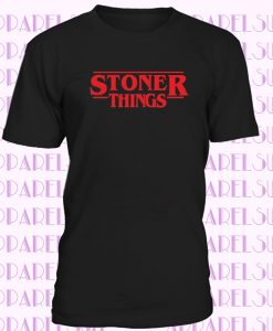 Unisex STONER THINGS Tshirt - Stranger Weed Pot Things Gift T Shirt