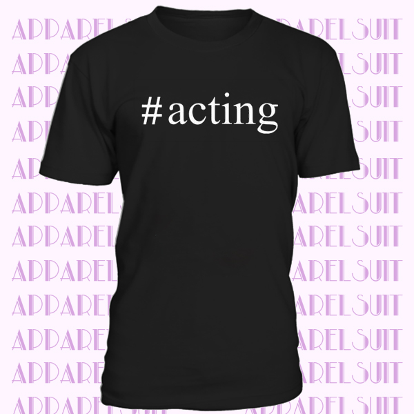 Acting Hashtag T-Shirt