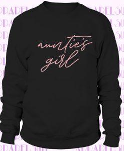 Auntie's Girl Sweatshirt Girl Sweater - Sweatshirt