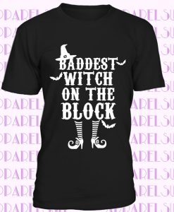 Baddest Witch on the Block Shirt - Witch T shirt