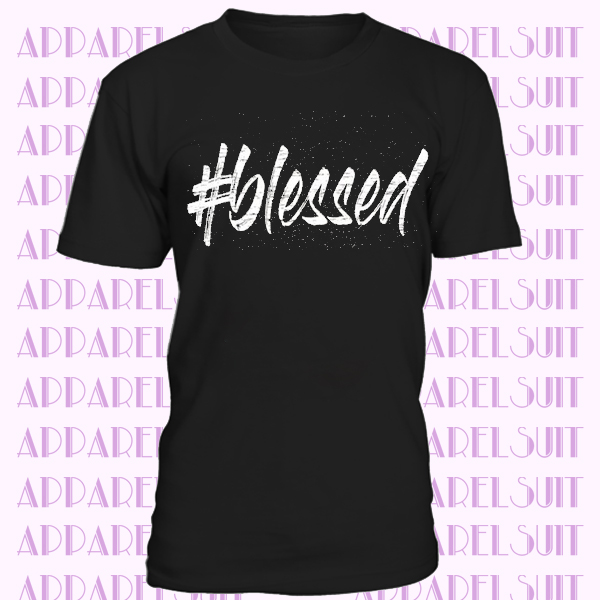 Blessed Unisex Graphic Shirt-#Blessed T Shirt-Modern Shirt-Shirts with Saying-New Year Tee