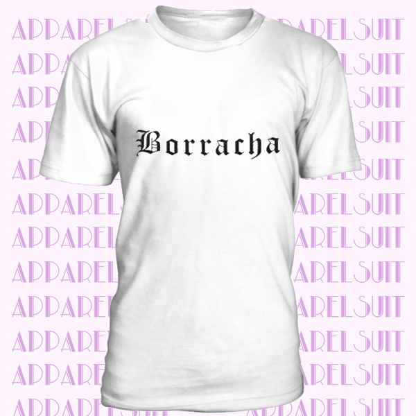 Borracha Shirt - Latina Shirt - Borracho Tee - Latina Shirts - Chula T-shirt - Clothing - Latinx - Chicana Shirt-Chingona-Mexican Top