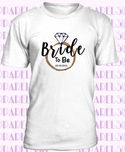 Custom Bride Gift - Bride To Be Shirt - Bride Diamond Ring T-Shirt