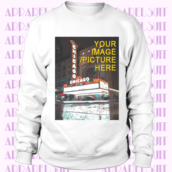 Custom Sweatshirt with your own image, picture or photo for use on birthdays, vacation or for that family photo or your favorite image