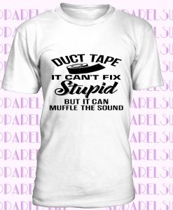 Duct Tape Can't Fix Stupid DaliaHands Men's T-Shirt