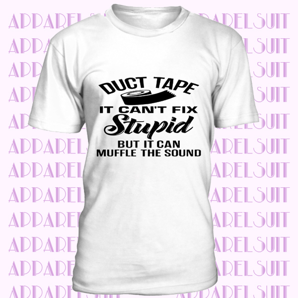 Duct Tape Can't Fix Stupid DaliaHands Men's T-Shirt