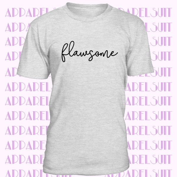 Flawsome Tee, Stunning Calligraphy T-Shirt, High Quality Never Fading Unisex Adults T Shirt