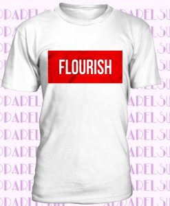 Flourish Shirt - Flourish Tee - Gift For Someone Flourish - Flourish T-Shirt - Flourish Gifts - Flourish Tees - Red Square