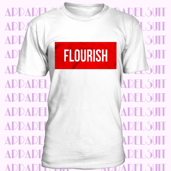 Flourish Shirt - Flourish Tee - Gift For Someone Flourish - Flourish T-Shirt - Flourish Gifts - Flourish Tees - Red Square