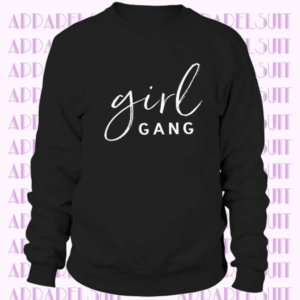 Girl Gang Sweatshirt - Girl Sweatshirt Sweater