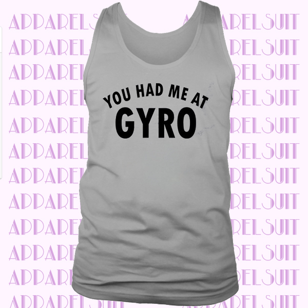 Gyro Tank top -You Had Me At Gyro - Gyro Gift - Gift For Gyro Lovers - Gyro tank top