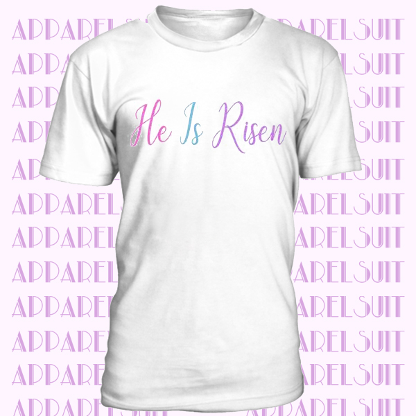 He Is Risen, Religious Shirt