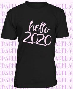 Hello 2020 Pink Heather Gray Black or White New Years Eve or Day 2020 Shirt Matching Family Adult Womens Girls Toddler Infant Sizes 2019