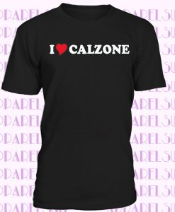 I Love Calzone Heart Men Women T-Shirt