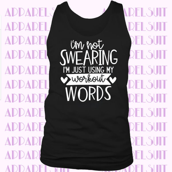 I'm Not Swearing I'm Just Using My Workout Words Ladies Tank Top, Women's, Mom Life , Wife Shirt