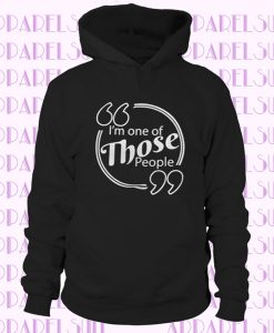 I'm One of Those People - Unisex Hoodie