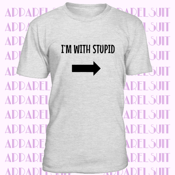 I'm With Stupid Funny T-shirt Valentine's Day Gift Shirt Birthday Anniversary