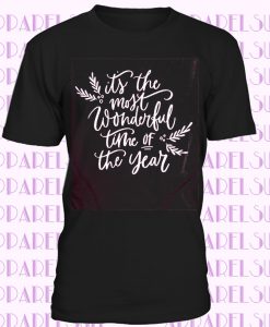 Its The Most Wonderful Time of The Year Shirt, Wonderful Time of The Year T-shirt,Christmas shirt,Winter shirt, Holiday Shirt, Women's Shirt