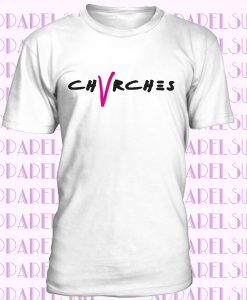 Like Chvrches design t-shirt