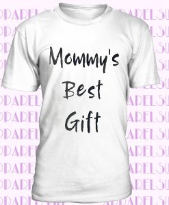 Mommy's Best Gift Birthday t-shirt