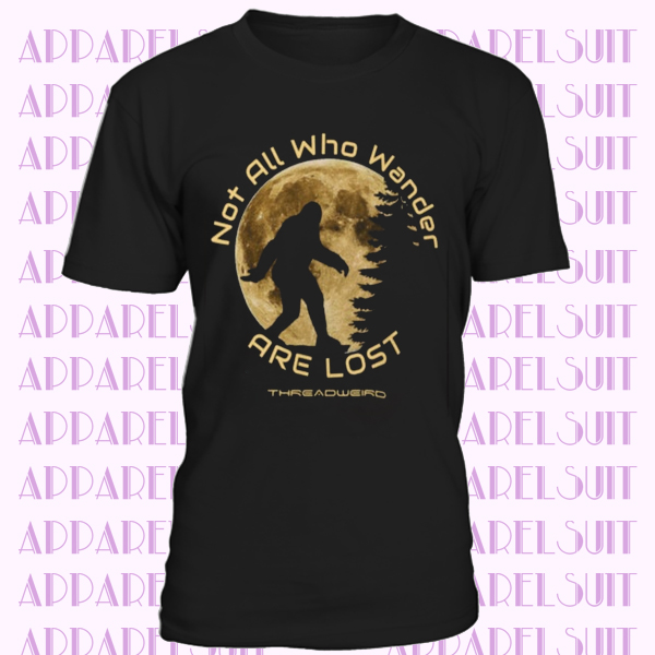 Not All Who Wander Are Lost Wanderlust Bigfoot Silhouette Unisex T-Shirt