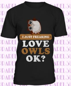 Owl Gift, Owl Shirt, Owl Lover Shirt, Owl Lover Gift, Owl T-Shirts, Owl Owner Gift, Owl Owner Shirt