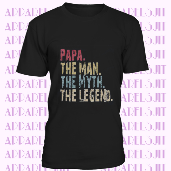 PAPA The Man The Myth The Legend T-Shirt